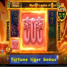 fortune tiger bonus sem deposito